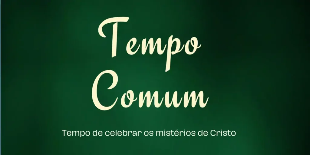 O que é o tempo comum na igreja católica?