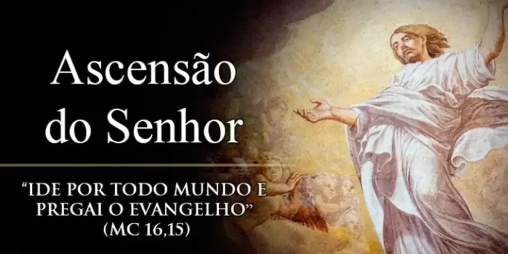 Ascensão do Senhor (29 de Maio): A Elevação de Cristo aos Céus.