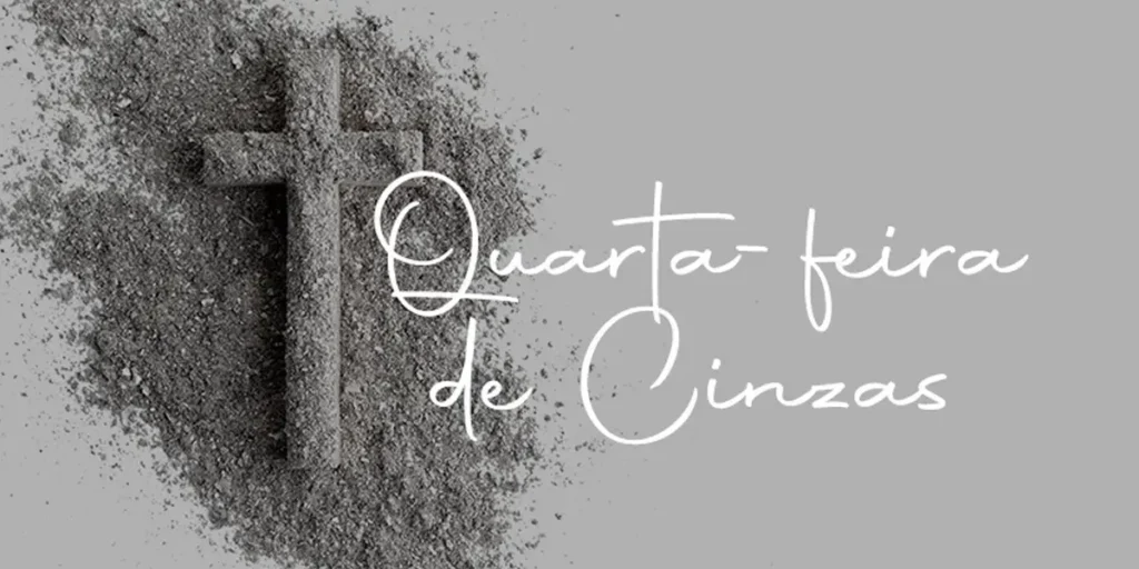 Quarta-Feira de Cinzas - Inicio da Quaresma